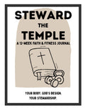 Steward the Temple: A 12-Week Faith & Fitness Journal (Digital PDF)